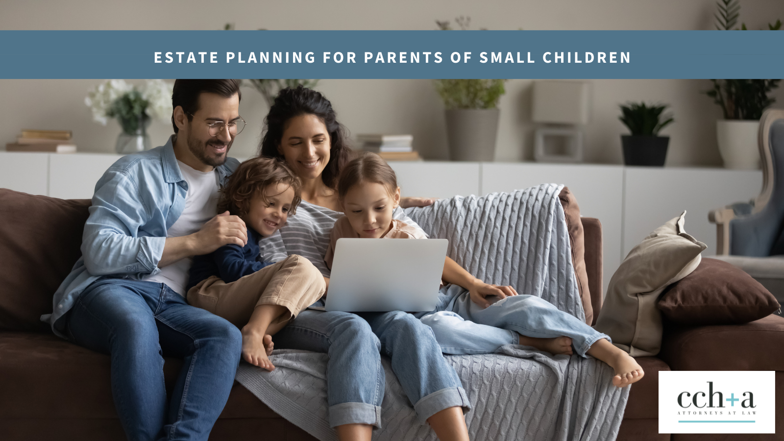 CCHA estate planning for parents of small children blog
